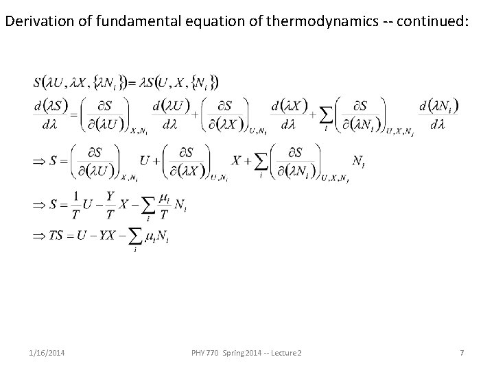 Derivation of fundamental equation of thermodynamics -- continued: 1/16/2014 PHY 770 Spring 2014 --