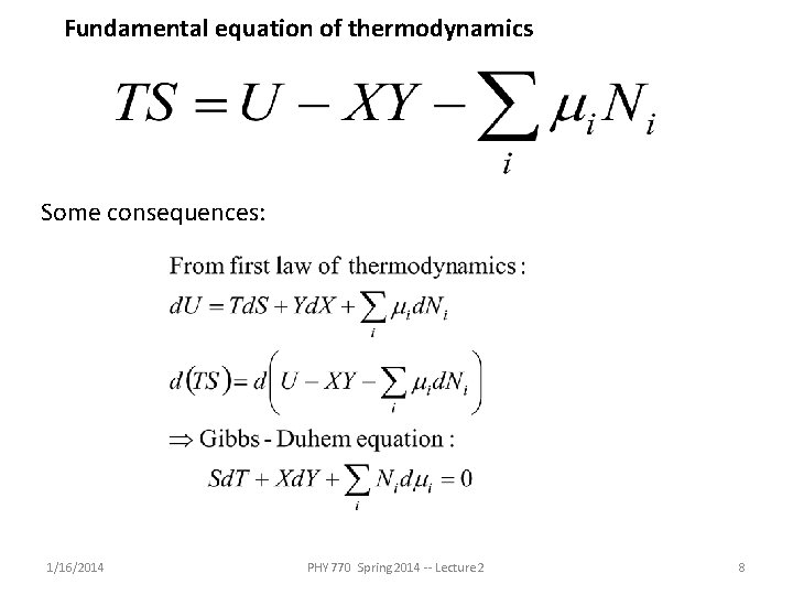 Fundamental equation of thermodynamics Some consequences: 1/16/2014 PHY 770 Spring 2014 -- Lecture 2