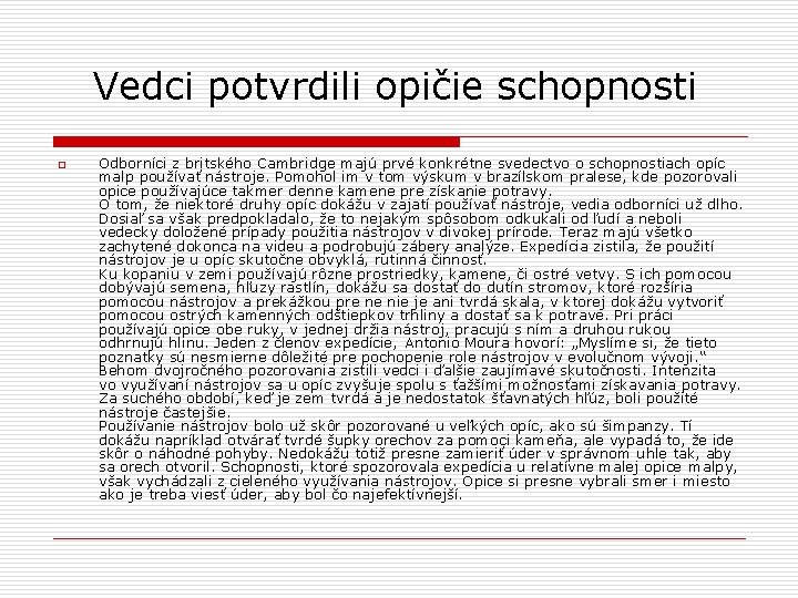 Vedci potvrdili opičie schopnosti o Odborníci z britského Cambridge majú prvé konkrétne svedectvo o