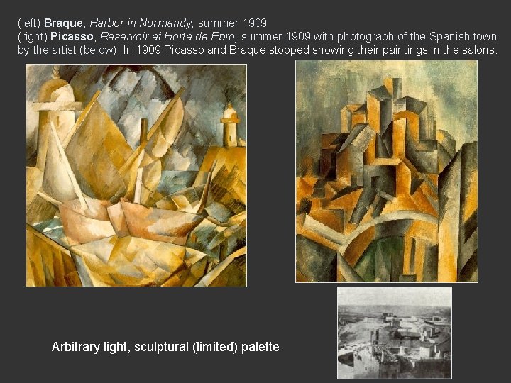 (left) Braque, Harbor in Normandy, summer 1909 (right) Picasso, Reservoir at Horta de Ebro,