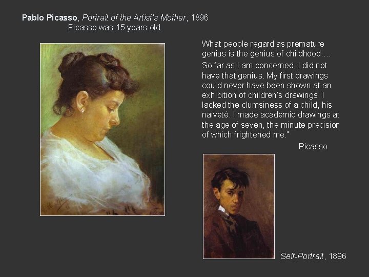 Pablo Picasso, Portrait of the Artist’s Mother, 1896 Picasso was 15 years old. What