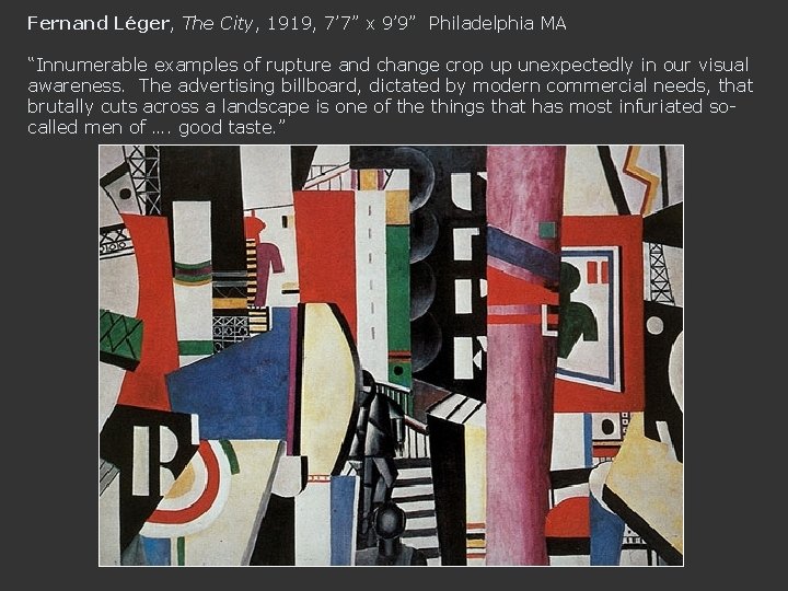 Fernand Léger, The City, 1919, 7’ 7” x 9’ 9” Philadelphia MA “Innumerable examples