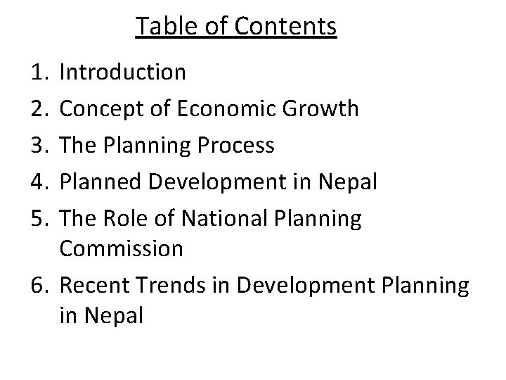 Table of Contents 1. 2. 3. 4. 5. Introduction Concept of Economic Growth The