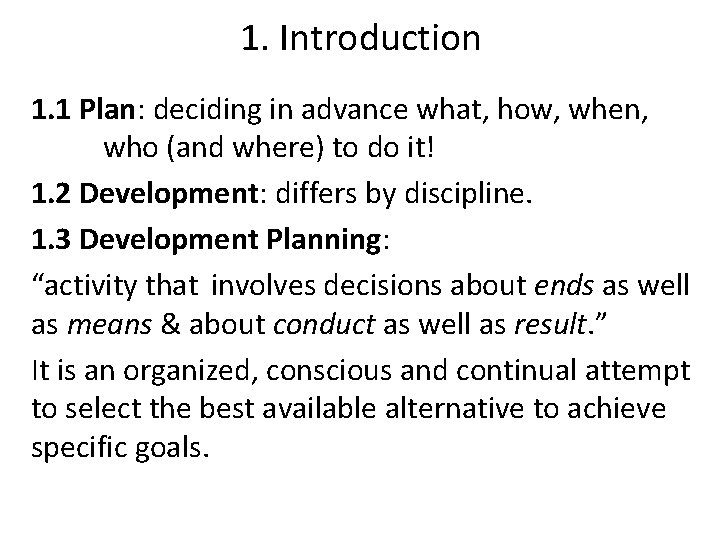 1. Introduction 1. 1 Plan: deciding in advance what, how, when, who (and where)