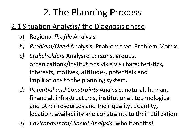 2. The Planning Process 2. 1 Situation Analysis/ the Diagnosis phase a) Regional Profile