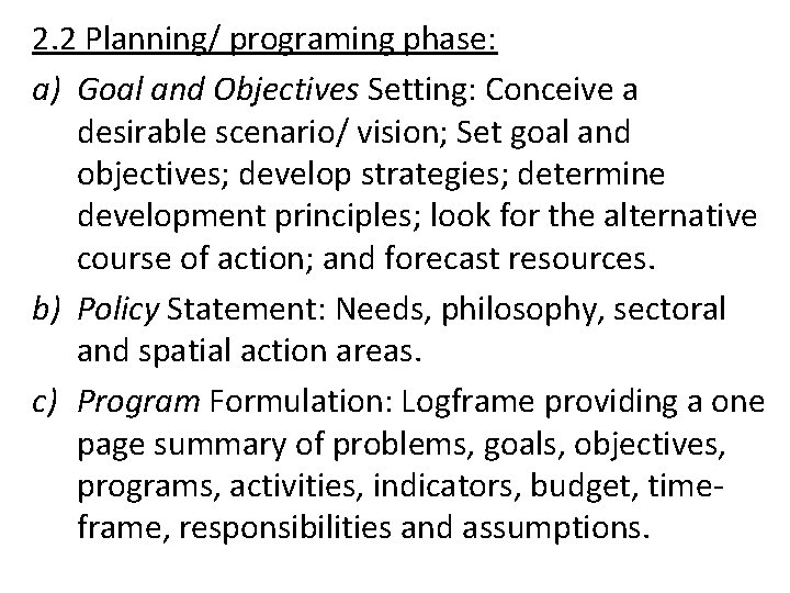 2. 2 Planning/ programing phase: a) Goal and Objectives Setting: Conceive a desirable scenario/