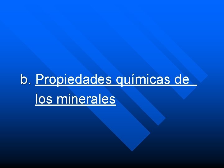 b. Propiedades químicas de los minerales b. Propiedades químicas de los minerales