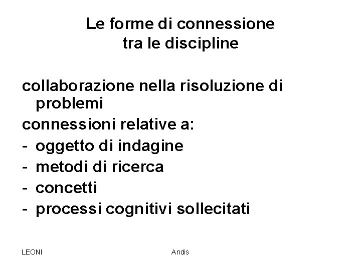 Le forme di connessione tra le discipline collaborazione nella risoluzione di problemi connessioni relative