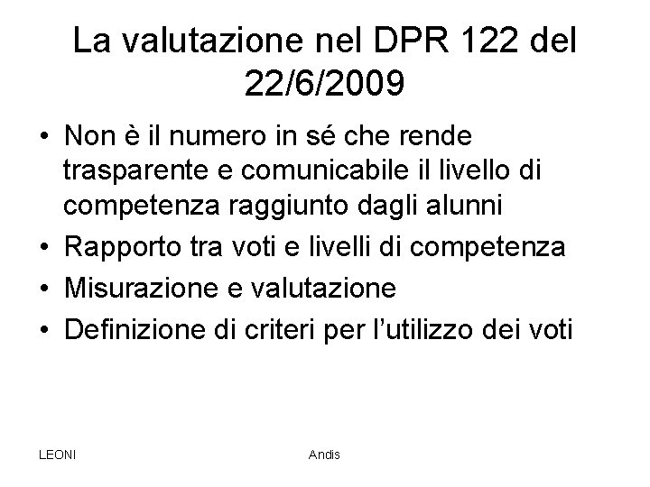 La valutazione nel DPR 122 del 22/6/2009 • Non è il numero in sé