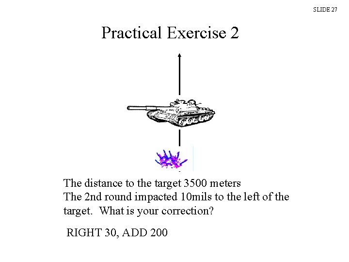 SLIDE 27 Practical Exercise 2 The distance to the target 3500 meters The 2 SLIDE 27 Practical Exercise 2 The distance to the target 3500 meters The 2