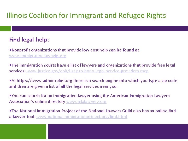 Illinois Coalition for Immigrant and Refugee Rights Find legal help: • Nonprofit organizations that