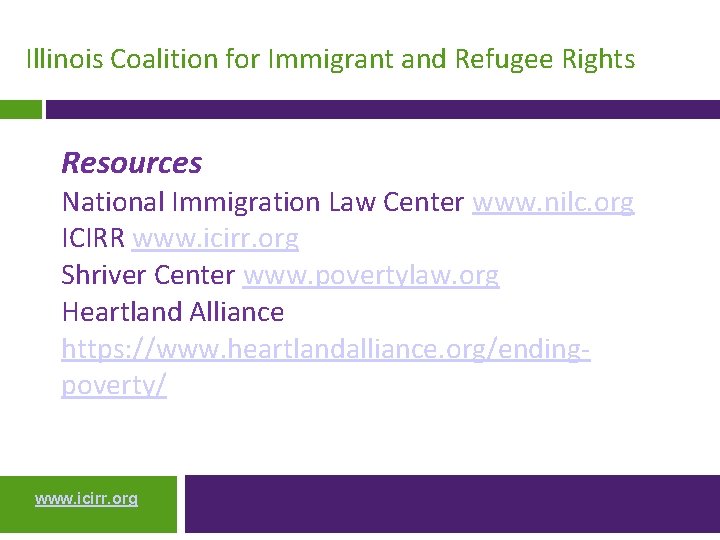 Illinois Coalition for Immigrant and Refugee Rights Resources National Immigration Law Center www. nilc.
