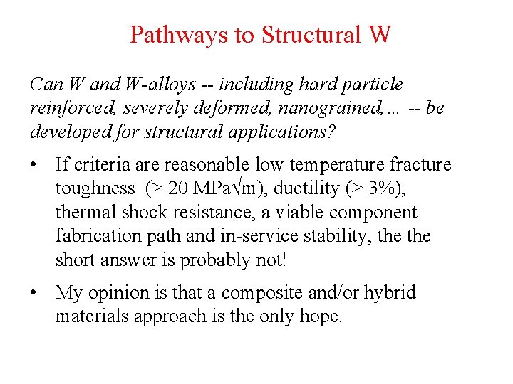 Pathways to Structural W Can W and W-alloys -- including hard particle reinforced, severely