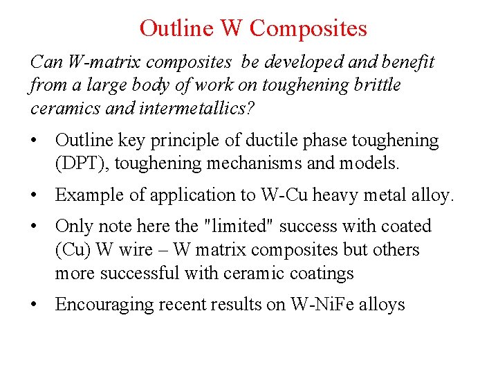 Outline W Composites Can W-matrix composites be developed and benefit from a large body