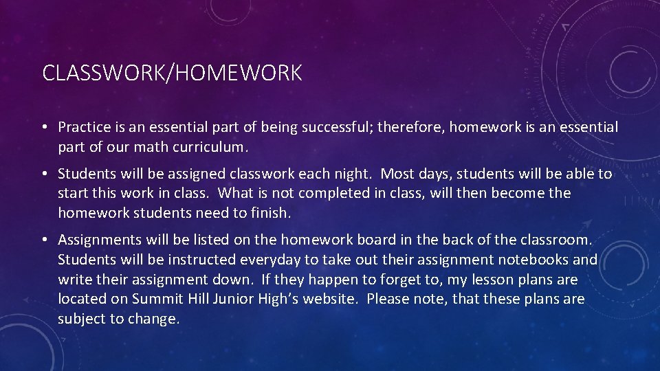 CLASSWORK/HOMEWORK • Practice is an essential part of being successful; therefore, homework is an