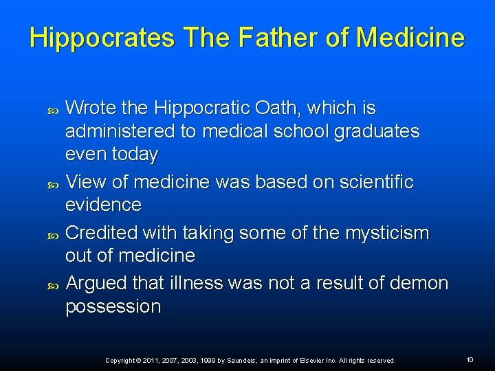 Hippocrates The Father of Medicine Wrote the Hippocratic Oath, which is administered to medical