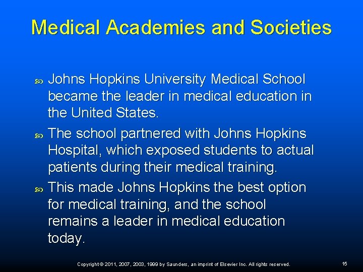 Medical Academies and Societies Johns Hopkins University Medical School became the leader in medical