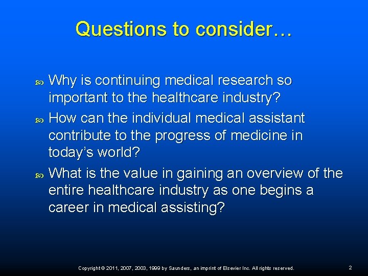Questions to consider… Why is continuing medical research so important to the healthcare industry?