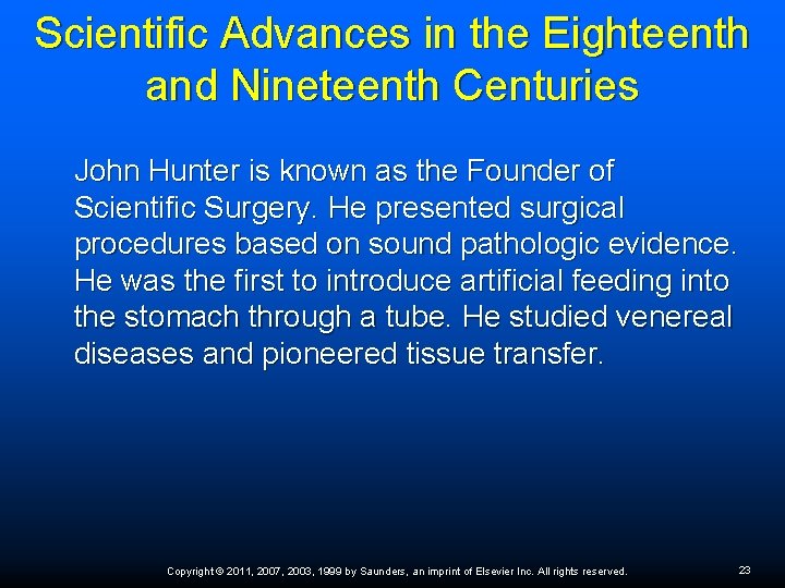 Scientific Advances in the Eighteenth and Nineteenth Centuries John Hunter is known as the