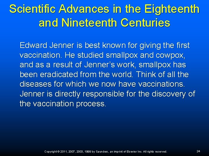 Scientific Advances in the Eighteenth and Nineteenth Centuries Edward Jenner is best known for