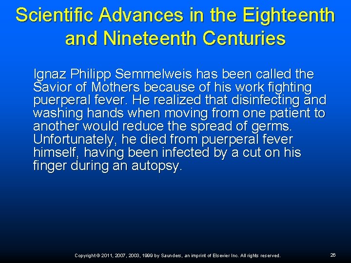 Scientific Advances in the Eighteenth and Nineteenth Centuries Ignaz Philipp Semmelweis has been called