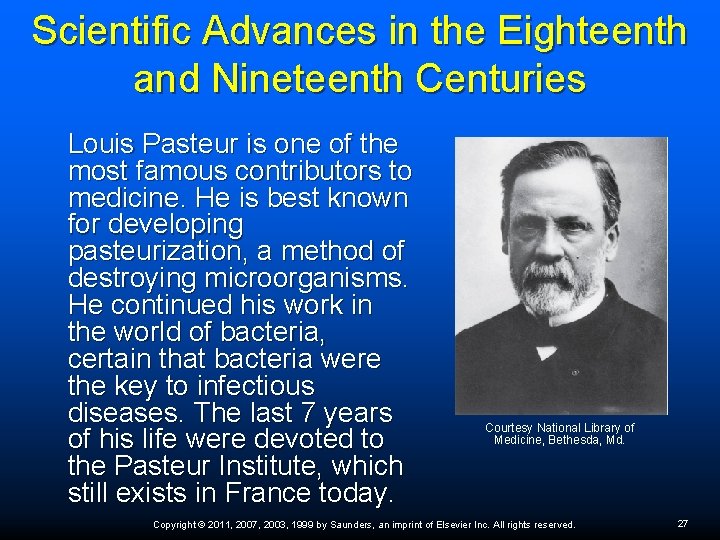 Scientific Advances in the Eighteenth and Nineteenth Centuries Louis Pasteur is one of the