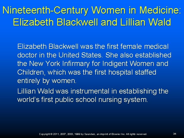 Nineteenth-Century Women in Medicine: Elizabeth Blackwell and Lillian Wald Elizabeth Blackwell was the first