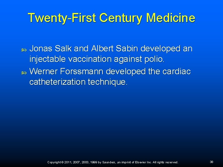 Twenty-First Century Medicine Jonas Salk and Albert Sabin developed an injectable vaccination against polio.