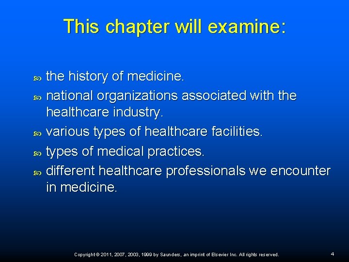 This chapter will examine: the history of medicine. national organizations associated with the healthcare