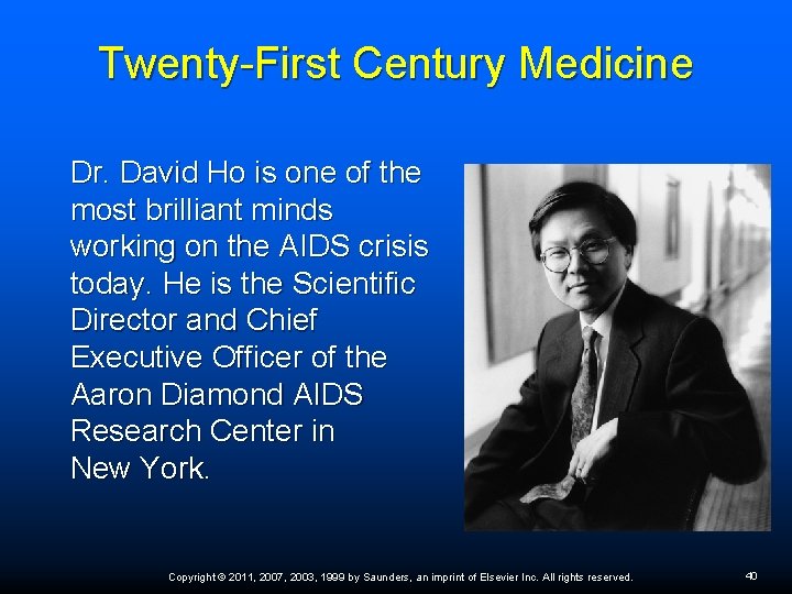Twenty-First Century Medicine Dr. David Ho is one of the most brilliant minds working