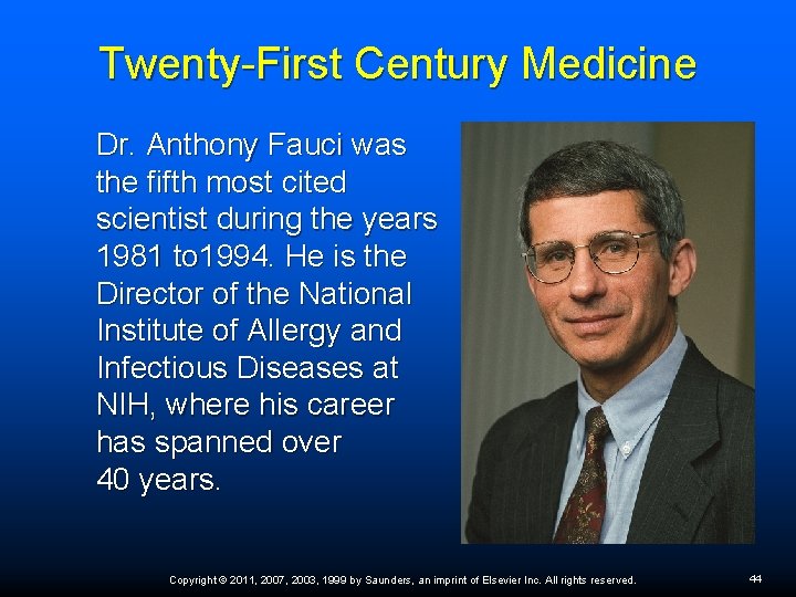 Twenty-First Century Medicine Dr. Anthony Fauci was the fifth most cited scientist during the