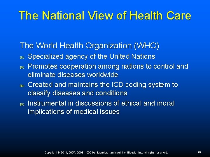 The National View of Health Care The World Health Organization (WHO) Specialized agency of