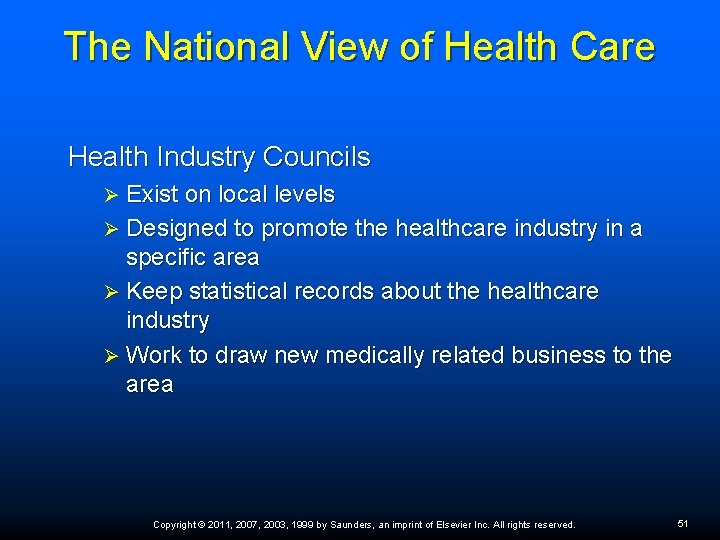 The National View of Health Care Health Industry Councils Exist on local levels Ø