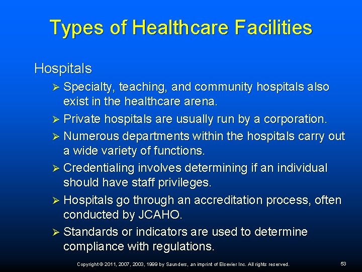 Types of Healthcare Facilities Hospitals Specialty, teaching, and community hospitals also exist in the