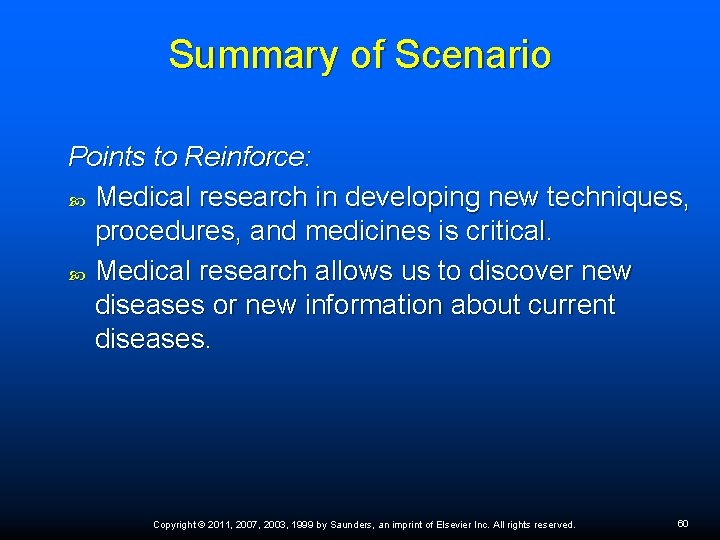 Summary of Scenario Points to Reinforce: Medical research in developing new techniques, procedures, and