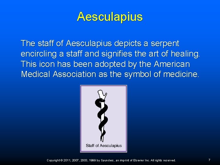 Aesculapius The staff of Aesculapius depicts a serpent encircling a staff and signifies the