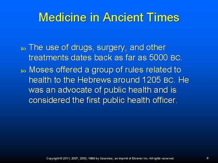 Medicine in Ancient Times The use of drugs, surgery, and other treatments dates back