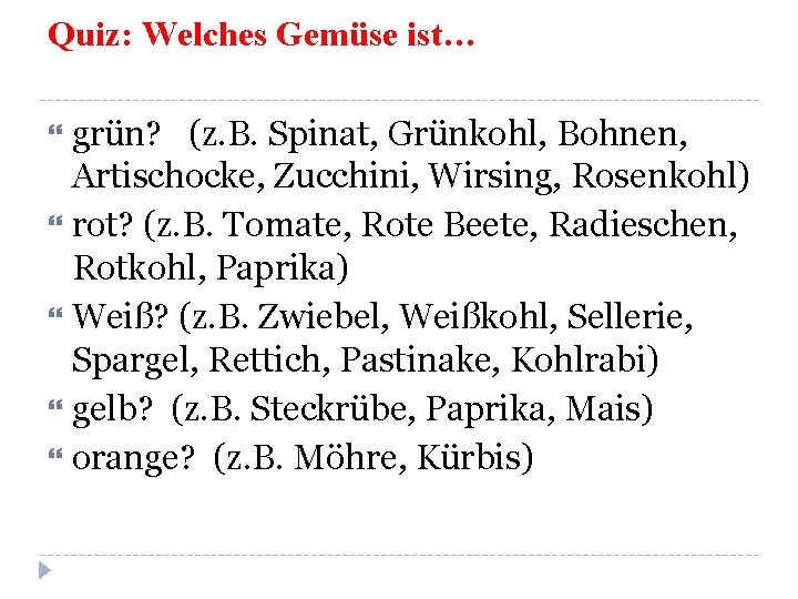 Quiz: Welches Gemüse ist… grün? (z. B. Spinat, Grünkohl, Bohnen, Artischocke, Zucchini, Wirsing, Rosenkohl)