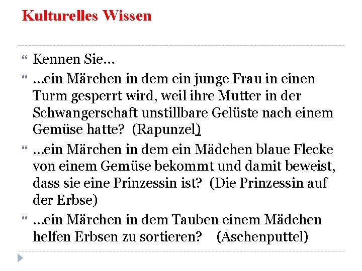 Kulturelles Wissen Kennen Sie… …ein Märchen in dem ein junge Frau in einen Turm