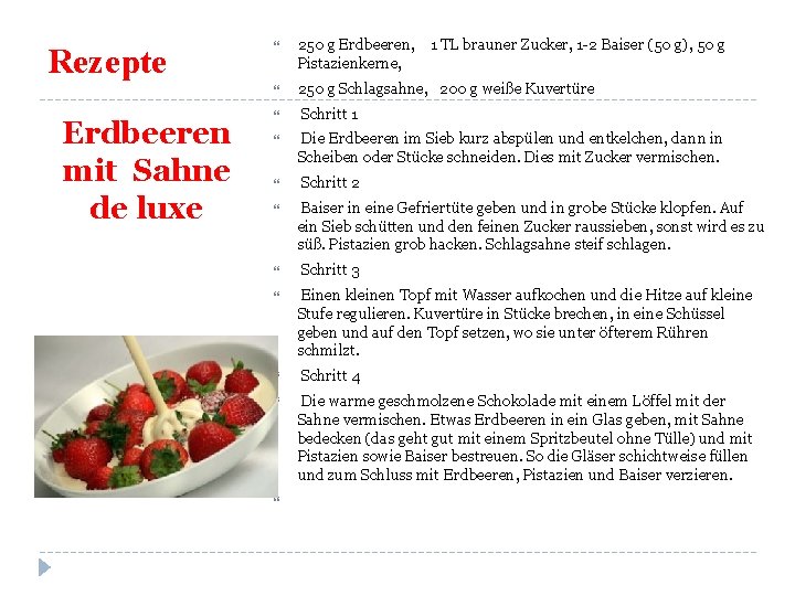 Rezepte Erdbeeren mit Sahne de luxe 250 g Erdbeeren, 1 TL brauner Zucker, 1