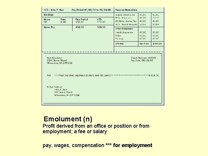 Emolument (n) Profit derived from an office or position or from employment; a fee