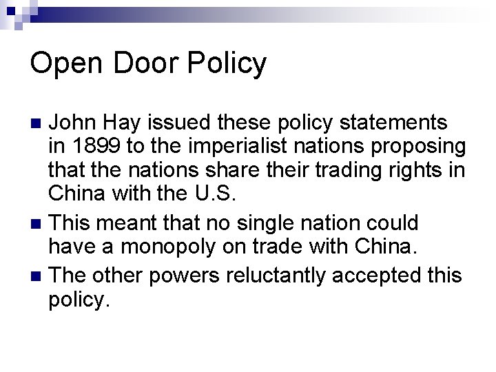 Open Door Policy John Hay issued these policy statements in 1899 to the imperialist