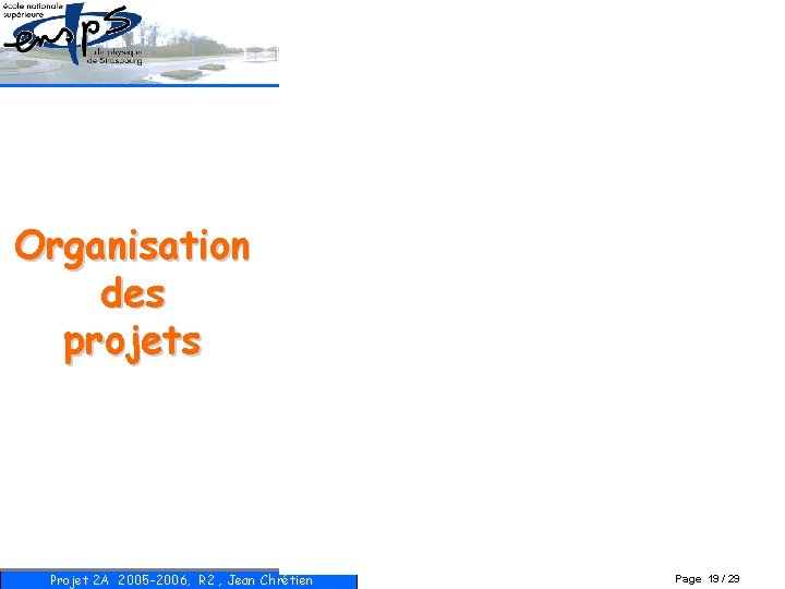 Organisation des projets Projet 2 A 2005 -2006, R 2 , Jean Chrétien Page