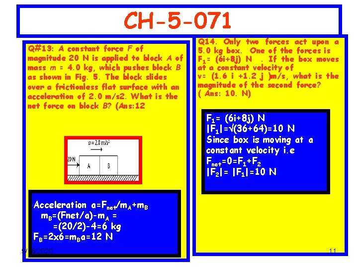 CH-5 -071 Q#13: A constant force F of magnitude 20 N is applied to