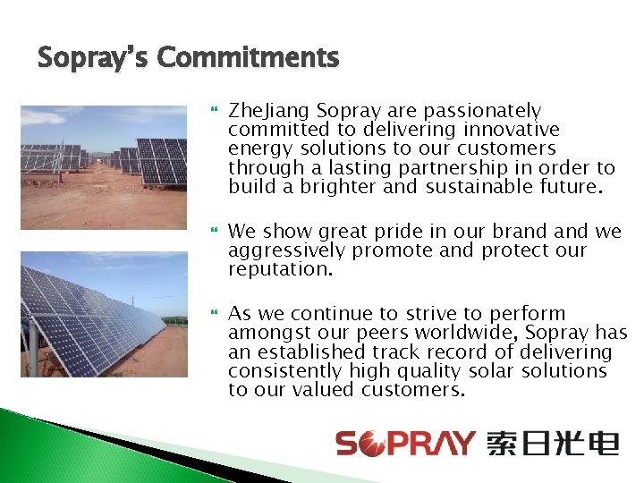 Sopray’s Commitments Zhe. Jiang Sopray are passionately committed to delivering innovative energy solutions to