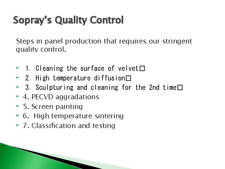 Sopray’s Quality Control Steps in panel production that requires our stringent quality control. 1.