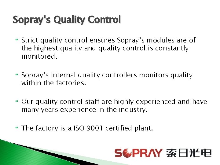 Sopray’s Quality Control Strict quality control ensures Sopray’s modules are of the highest quality