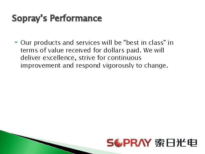 Sopray’s Performance Our products and services will be "best in class" in terms of