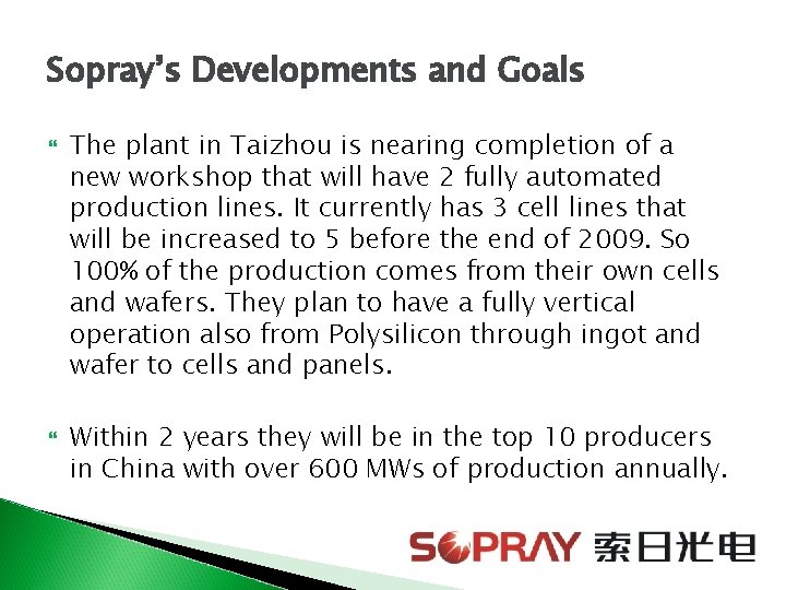 Sopray’s Developments and Goals The plant in Taizhou is nearing completion of a new