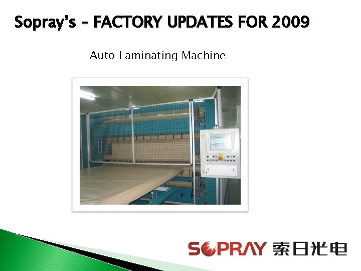 Sopray’s – FACTORY UPDATES FOR 2009 Auto Laminating Machine 